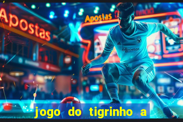 jogo do tigrinho a partir de r$ 5